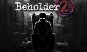  Game is a simulation video game created by one of the most famous creators which have dev Download Beholder 2 Game Free For PC Full Version