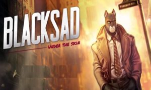 Blacksad Under the Skin Game is a Fighting video game created by one of the most famous cr Download Blacksad Under the Skin Game Free For PC Full Version